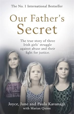 Immagine del venditore per Our Father's Secret : The True Story of Three Irish Girls' Struggle Against Abuse and Their Fight for Justice venduto da GreatBookPrices