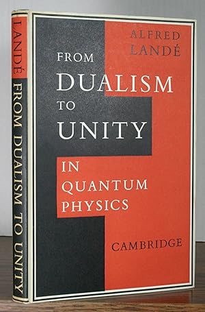 Bild des Verkufers fr From Dualism to Unity in Quantum Physics zum Verkauf von AMARANTH BOOKS