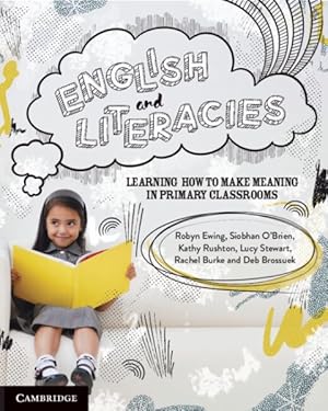 Seller image for English and Literacies : Learning How to Make Meaning in Primary Classrooms for sale by GreatBookPrices