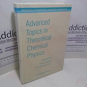 Image du vendeur pour Advanced Topics in Theoretical Chemical Physics (Progress in Theoretical Chemistry and Physics Series) mis en vente par BookAddiction (ibooknet member)