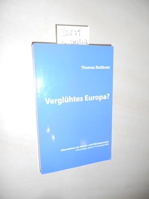 Bild des Verkufers fr Verglhtes Europa? Alternativen zur Militr- und Rstungsunion. zum Verkauf von Klaus Ennsthaler - Mister Book