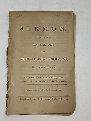 A SERMON DELIVERED ON THE DAY OF ANNUAL THANKSGIVING DECEMBER 15, 1796. BY THOMAS BARNARD, D.D. P...