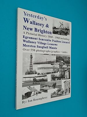 Yesterday's Wallasey & New Brighton: A Pictorial History 1860-1960 including Egremont Seacombe Po...