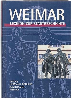 Seller image for Weimar. Lexikon zur Stadtgeschichte. for sale by Graphem. Kunst- und Buchantiquariat