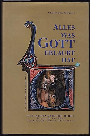 Imagen del vendedor de Alles was Gott erlaubt hat. Essen und Trinken im Alten und Neuen Testament a la venta por Graphem. Kunst- und Buchantiquariat