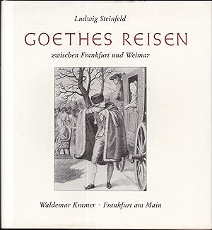 Imagen del vendedor de Goethes Reisen. Zwischen Frankfurt und Weimar a la venta por Graphem. Kunst- und Buchantiquariat