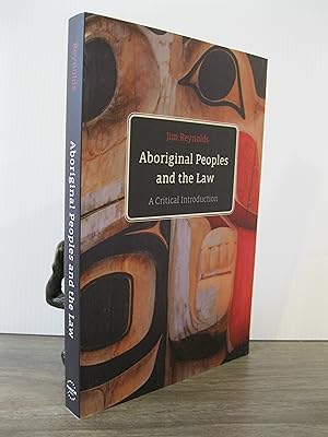 ABORIGINAL PEOPLES AND THE LAW: A CRITICAL INTRODUCTION