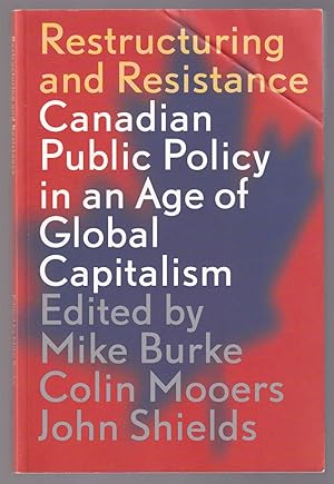Seller image for Restructuring and Resistance Canadian Public Policy in an Age of Global Capitalism for sale by Riverwash Books (IOBA)
