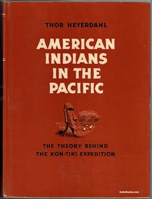 American Indians In The Pacific: The Theory Behind The Kon-Tiki Expedition