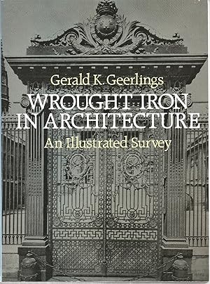 Wrought Iron in Architecture: An Illustrated Survey