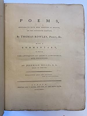 POEMS, SUPPOSED TO HAVE BEEN WRITTEN AT BRISTOL, IN THE FIFTEENTH CENTURY, BY THOMAS ROWLEY, PRIEST