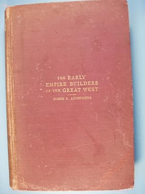 Image du vendeur pour The Early Empire Builders Of The Great West mis en vente par PB&J Book Shop