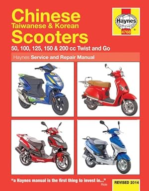 Seller image for Haynes Chinese Taiwanese & Korean Scooters : 50, 100, 125, 150 & 200 CC Twist and Go for sale by GreatBookPrices