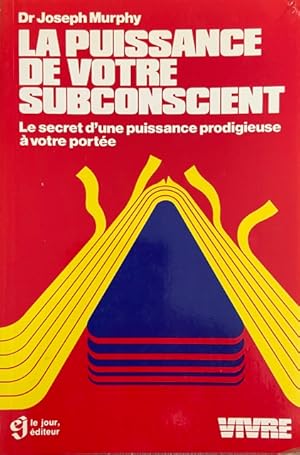 La puissance de votre subconscient