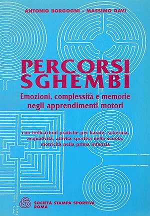 Seller image for Percorsi Sghembi. Emozioni, complessit e memorie negli apprendimenti motori for sale by Libro Co. Italia Srl