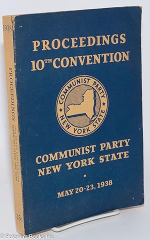 Imagen del vendedor de Proceedings 10th Convention: Communist Party New York State, May 20-23, 1938 a la venta por Bolerium Books Inc.