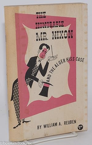 The honorable Mr. Nixon and the Alger Hiss case. Cover design and drawings by Louise Gilbert