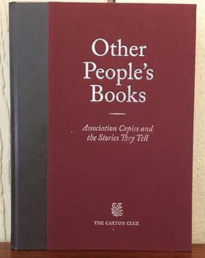 OTHER PEOPLE'S BOOKS: Association Copies and the Stories They Tell