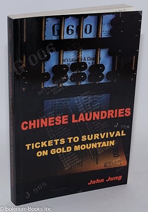 Imagen del vendedor de Chinese Laundries: Tickets to Survival on Gold Mountain a la venta por Bolerium Books Inc.