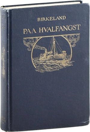 Bild des Verkufers fr Paa Hvalfangst: Fire Aar Paa Jagt Efter Verdens Strste Dyr zum Verkauf von Lorne Bair Rare Books, ABAA