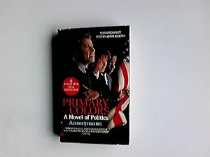 Seller image for Primary Colors: A Novel of Politics for sale by Antiquariat Buchhandel Daniel Viertel