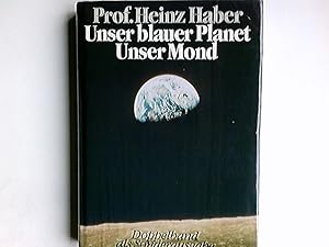 Unser blauer Planet; Unser Mond; Heinz Haber