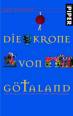 Imagen del vendedor de Die Krone von Gtaland : ein Roman aus der Zeit der Kreuzfahrer. Aus dem Schwed. von Holger Wolandt / Piper ; 3382 a la venta por Antiquariat Buchhandel Daniel Viertel