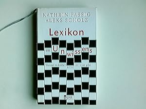 Immagine del venditore per Lexikon des Unwissens : worauf es bisher keine Antwort gibt. Kathrin Passig/Aleks Scholz venduto da Antiquariat Buchhandel Daniel Viertel