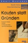 Bild des Verkufers fr Kaufen statt Grnden : geeignete Firmen finden, richtig bewerten, gnstig finanzieren. Kerstin Mller ; Claus Schnitzerling / Small business zum Verkauf von Antiquariat Buchhandel Daniel Viertel