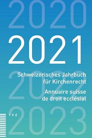 Bild des Verkufers fr Schweizerisches Jahrbuch fr Kirchenrecht / Annuaire suisse de droit ecclsial 2021 zum Verkauf von AHA-BUCH GmbH