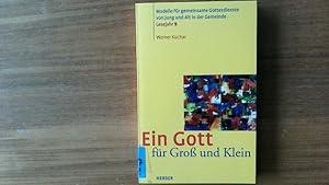 Bild des Verk�ufers f�r Ein Gott f�r gro� und klein. Modelle f�r gemeinsame Gottesdienste von Jung und Alt in der Gemeinde : Lesejahr B. zum Verkauf von Antiquariat Bookfarm