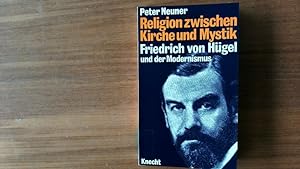 Seller image for Religion zwischen Kirche und Mystik. Friedrich von Hgel u.d. Modernismus. for sale by Antiquariat Bookfarm