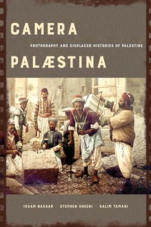 Seller image for Camera Palaestina : Photography and Displaced Histories of Palestine for sale by GreatBookPrices