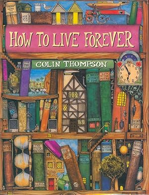 Imagen del vendedor de How to Live Forever a la venta por Bud Plant & Hutchison Books