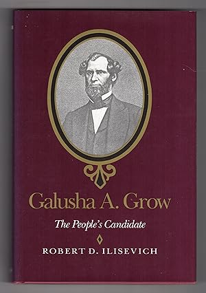 GALUSHA A. GROW: The People's Candidate