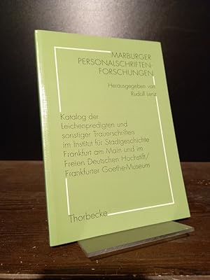 Katalog der Leichenpredigten und sonstiger Trauerschriften im Institut für Stadtgeschichte Frankf...