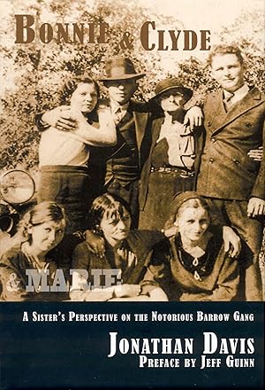 Bonnie & Clyde & Marie: A Sister's Perspective on the Notorious Barrow Gang