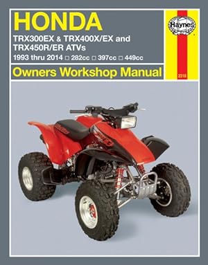 Bild des Verkufers fr Haynes Honda TRX300EX, TRX400X/EX & TRX450R/ER ATVs 1993 Thru 2014 Owners Workshop Manual : 282cc, 397cc, 449cc zum Verkauf von GreatBookPrices