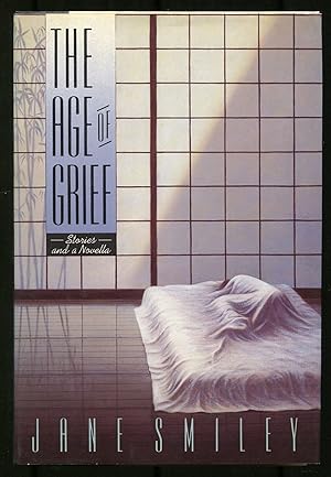 Seller image for The Age of Grief: A Novella and Stories for sale by Between the Covers-Rare Books, Inc. ABAA