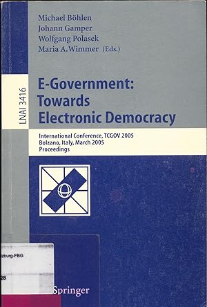 Seller image for E-Government: Towards Electronic Democracy International Conference, TCGOV 2005, Bolzano, Italy, March 2-4, 2005, Proceedings for sale by avelibro OHG