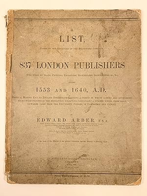 Image du vendeur pour A List Based on the Registers of the Stationers Company of 837 London Publishers .between 1553 and 1640 A.D. mis en vente par Old New York Book Shop, ABAA