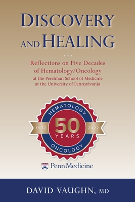Seller image for Discovery and Healing: Reflections on Five Decades of Hematology/Oncology at the Perelman School of Medicine at the University of Pennsylvani (Paperback or Softback) for sale by BargainBookStores