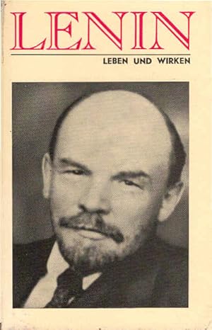 Imagen del vendedor de Wladimir Iljitsch Lenin : Leben u. Wirken. W. Sewin; G. Golikow a la venta por Schrmann und Kiewning GbR