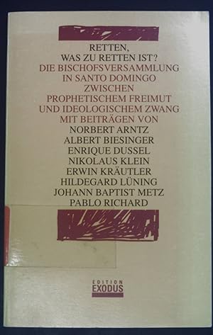 Imagen del vendedor de Retten, was zu retten ist? : die Bischofskonferenz in Santo Domingo zwischen prophetischem Freimut und ideologischem Zwang. a la venta por books4less (Versandantiquariat Petra Gros GmbH & Co. KG)