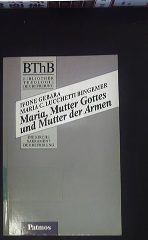 Imagen del vendedor de Maria, Mutter Gottes und Mutter der Armen. Bibliothek Theologie der Befreiung : Die Kirche, Sakrament der Befreiung a la venta por books4less (Versandantiquariat Petra Gros GmbH & Co. KG)