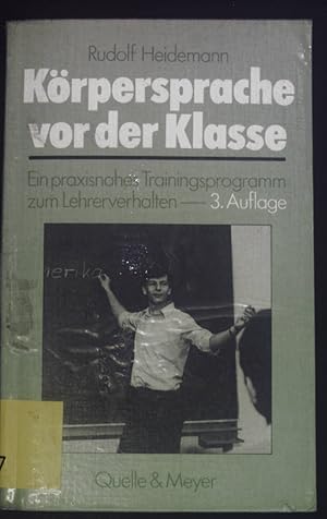 Bild des Verkufers fr Krpersprache vor der Klasse : e. praxisnahes Trainingsprogramm zum Lehrerverhalten. zum Verkauf von books4less (Versandantiquariat Petra Gros GmbH & Co. KG)