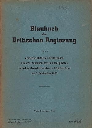 Blaubuch der Britischen Regierung über die deutsch-polnischen Beziehungen und den Ausbruch der Fe...