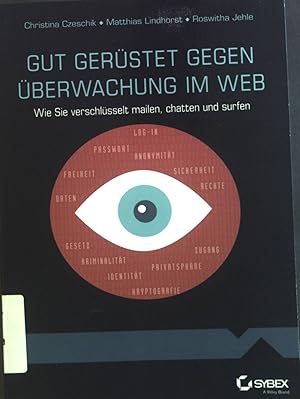 Bild des Verkufers fr Gut gerstet gegen berwachung im Web - wie Sie verschlsselt mailen, chatten und surfen. zum Verkauf von books4less (Versandantiquariat Petra Gros GmbH & Co. KG)