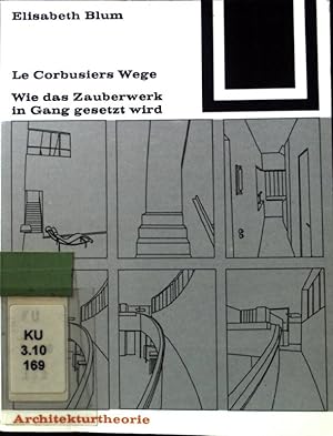 Imagen del vendedor de LeCorbusiers Wege : wie d. Zauberwerk in Gang gesetzt wird. Bauwelt-Fundamente ; 73 : Architekturtheorie a la venta por books4less (Versandantiquariat Petra Gros GmbH & Co. KG)