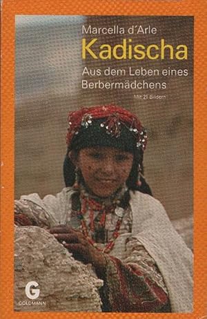 Seller image for Kadischa : aus d. Leben e. Berbermdchens. Marcella d'Arle. Mit 21 Bildern von Heinz Stieger / Goldmann-Jugend-Taschenbcher ; Bd. Ju 117 for sale by Schrmann und Kiewning GbR